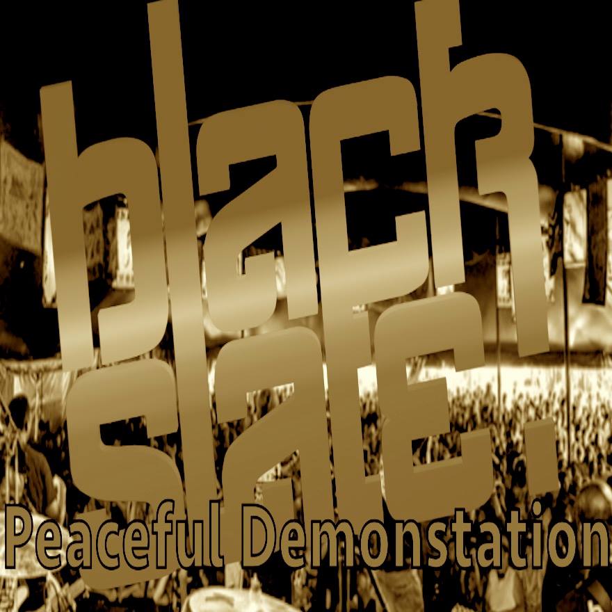 Black Slate present Peaceful Demonstration.